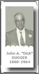  John Alexander Ulysses  Sidney Tilson “Dick” Dugger