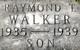  Raymond T. Walker