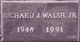  Richard Joseph “Dick” Walsh Jr.