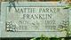 Martha Emaline “Mattie” <I>Parker</I> Franklin