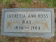  Lucretia Ann <I>Ross</I> Ray