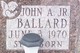  John A Ballard Jr.