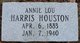  Annie Lou <I>Harris</I> Houston