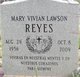  Mary Vivian <I>Lawson</I> Reyes