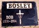  Robert Bernard “Bob” Bosley