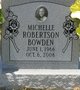  Michelle <I>Robertson</I> Bowden