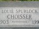  Louie <I>Spurlock</I> Choisser