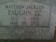  Matthew Jackson Faughn IV