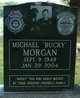  Michael D “Bucky” Morgan