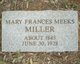  Mary Frances <I>Meeks</I> Miller