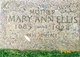  Mary Ann <I>Kilgore</I> Ellis