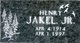  Henry Jakel Jr.