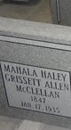  Ann Mahala “Haley” <I>Grissett</I> McClellan