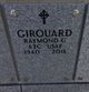  Raymond G “Ray” Girouard