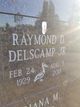  Raymond D Delscamp Jr.
