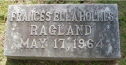 Frances Ella “Fannie” <I>Holmes</I> Ragland 