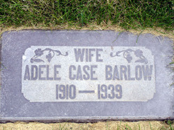 Adele Elizabeth <I>Case</I> Barlow 