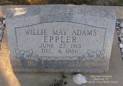 Willie May <I>Adams</I> Eppler 