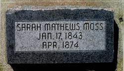 Sarah Ann <I>Matthews</I> Moss 