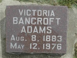 Victoria <I>Bancroft</I> Adams 