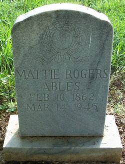 Mattie <I>Rodgers</I> Ables 