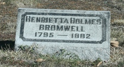 Henrietta <I>Holmes</I> Bromwell 