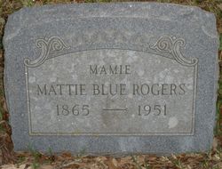 Mattie “Mamie” <I>Blue</I> Rogers 