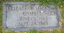 Elizabeth Louisia Lou <I>Gamble</I> Hitch 