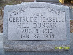 Gertrude Isabelle “Trixie” <I>Hill</I> Duncan 