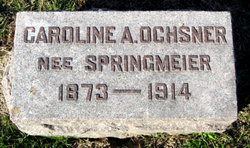 Caroline A. “Carrie” <I>Springmeier</I> Ochsner 