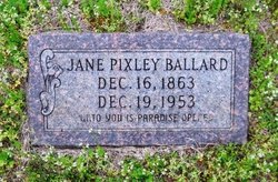 Jane Victoria <I>Pixley</I> Ballard 