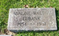 Nancy Adaline <I>Walton</I> Eubank 