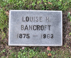 Louise <I>Hazzard</I> Bancroft 