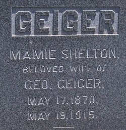 Mamie <I>Shelton</I> Geiger 