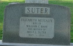 Elizabeth A “Lizzie” <I>Metcalfe</I> Barr 