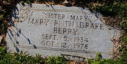 Mary Ruth “Sister Mary” <I>Drake</I> Berry 
