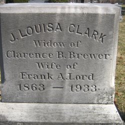 J Louisa <I>Clark</I> Brewer Lord 
