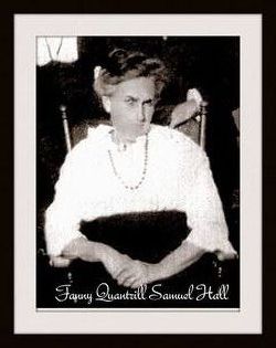 Fannie Quantrill <I>Samuel</I> Hall 