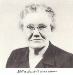 Adaline Elizabeth “Addie” <I>Bruce</I> Elmore 