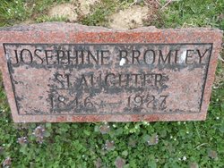 Josephine <I>Bromley</I> Slaughter 