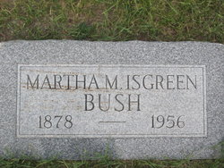 Martha Matilda <I>Isgreen</I> Bush 