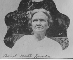 Martha Matilda “Aunt Matt” <I>Counts</I> Drake 