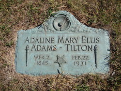 Adaline Mary <I>Ellis</I> Adams-Tilton 