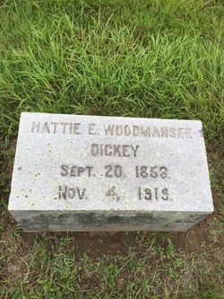 Hattie E. <I>Woodmansee</I> Dickey 