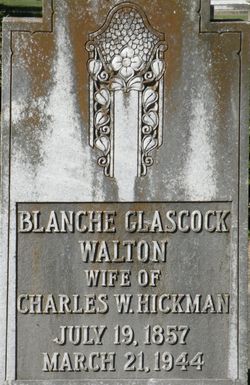 Blanche Glascock <I>Walton</I> Hickman 