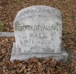  Elizabeth <I>Ballard</I> Noles