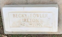  Frances Rebecca “Becky” <I>Fowler</I> Ireton